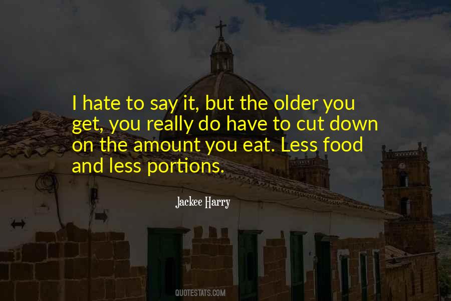 Portions Of Food Quotes #1477254
