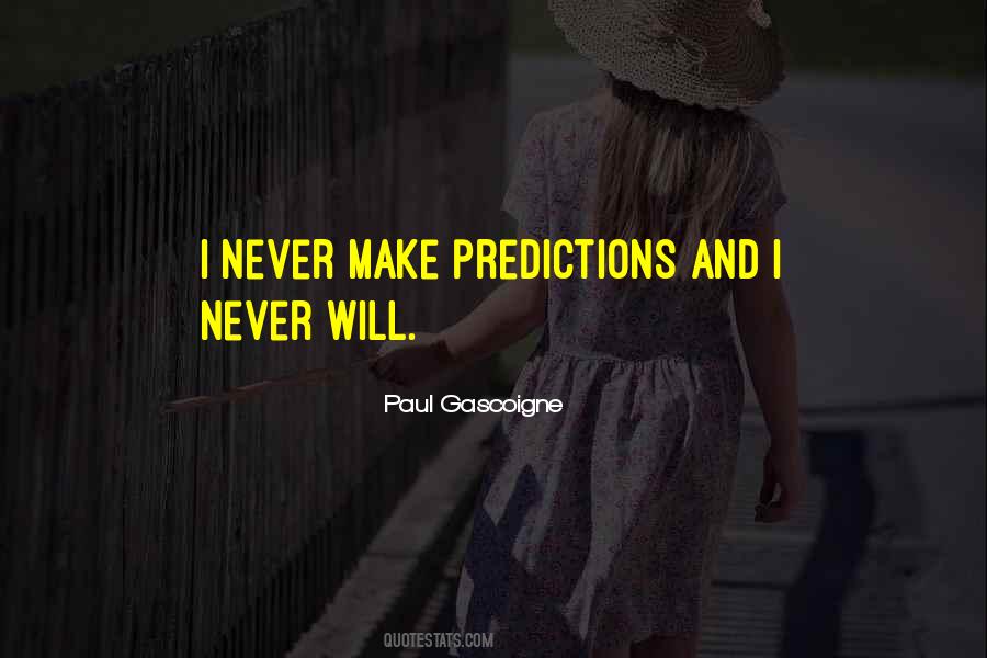 Quotes About Predictions #1442301