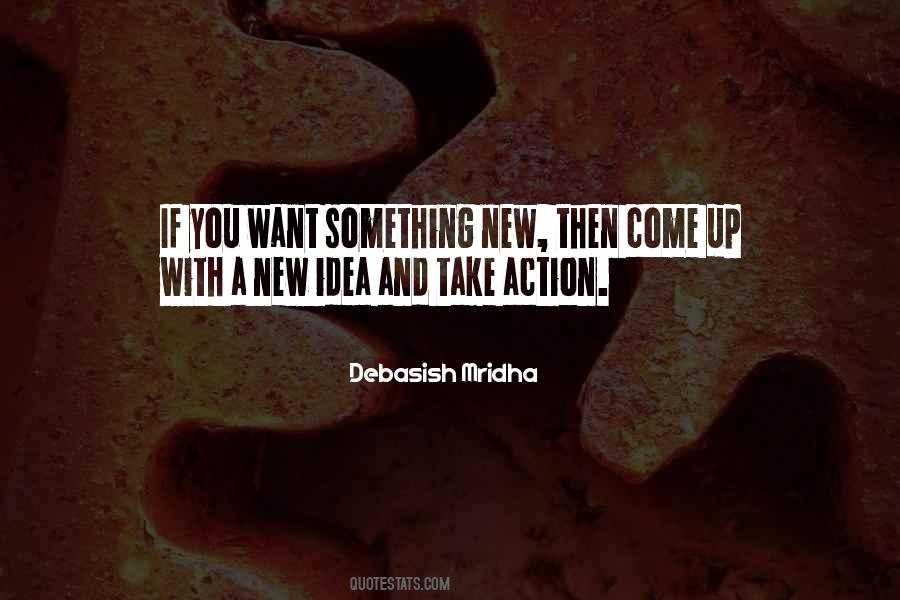Come Up With A New Idea Quotes #1442087