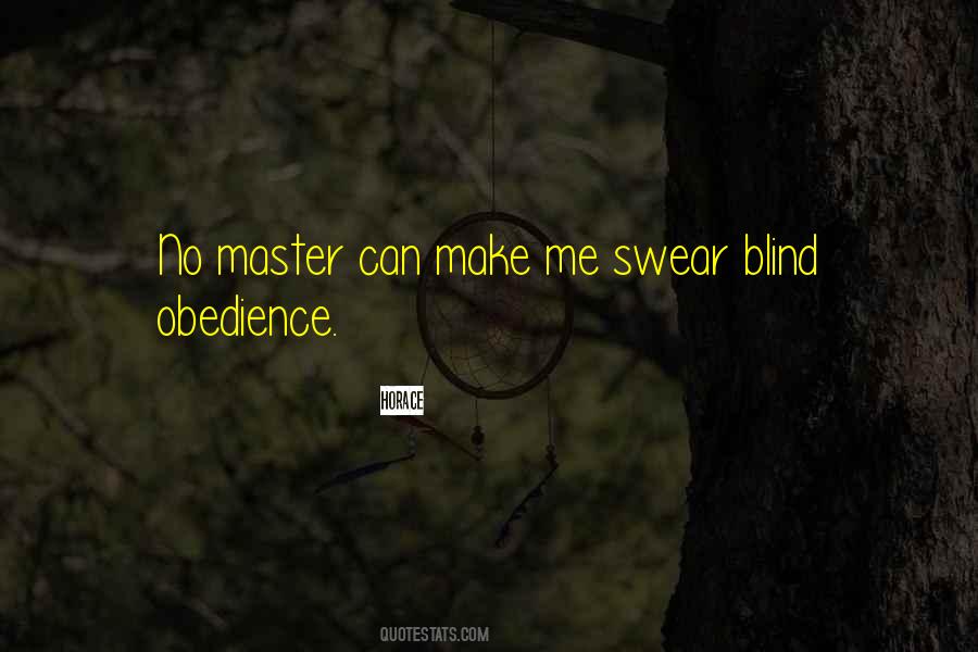 Quotes About Blind Obedience #1753239