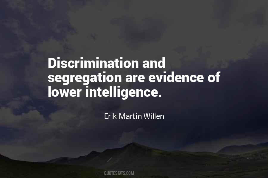 Quotes About Segregation And Discrimination #1014637