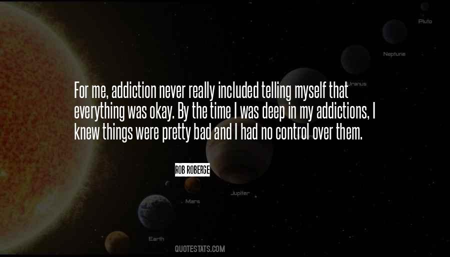 Quotes About Bad Addictions #344992