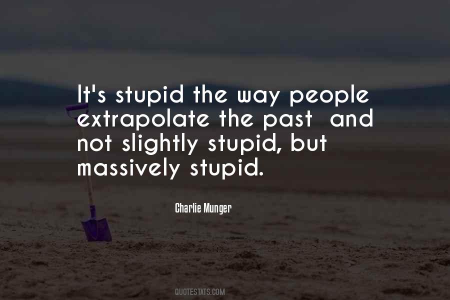 Stupid But Quotes #1055240