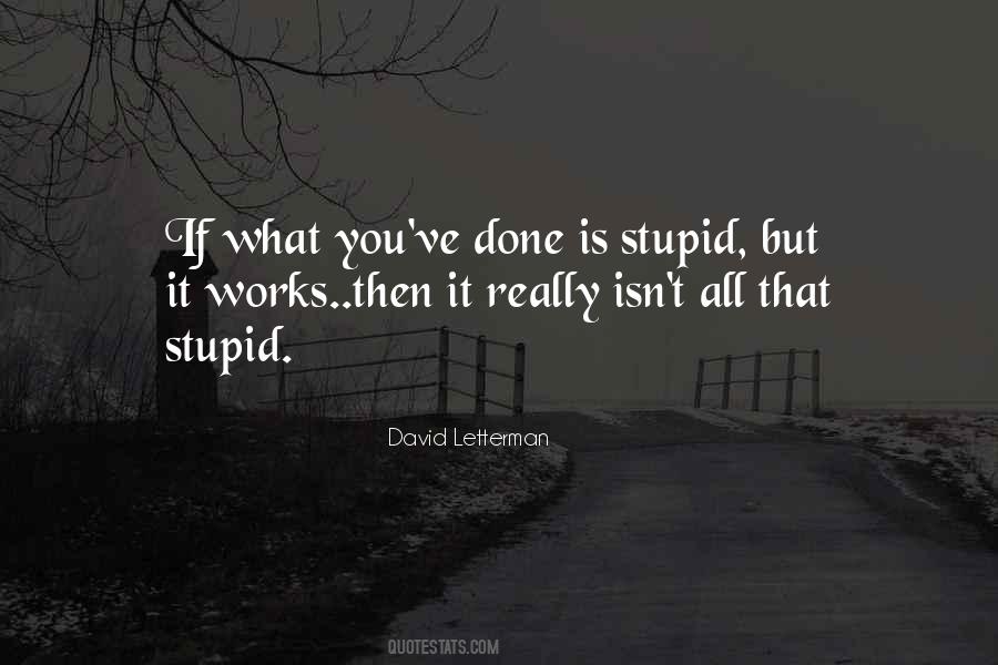 Stupid But Quotes #1127212