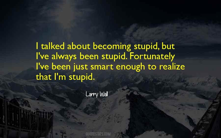 Stupid But Quotes #1445665