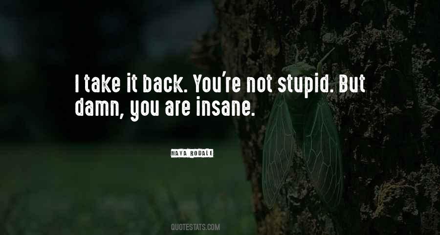 Stupid But Quotes #1590710