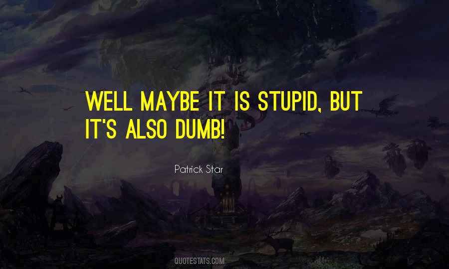 Stupid But Quotes #253769