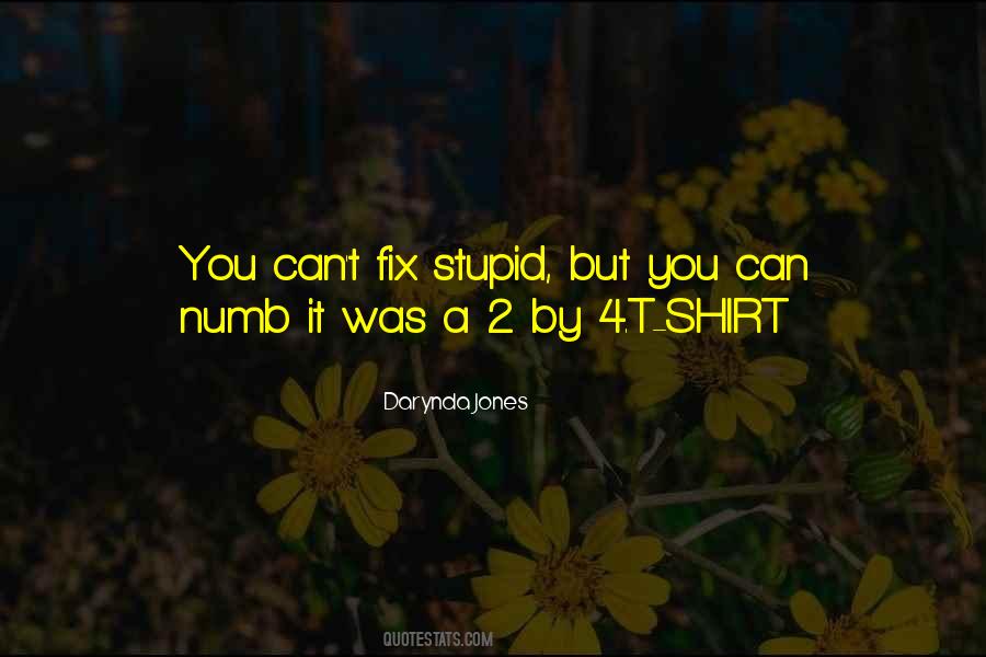 Stupid But Quotes #340369