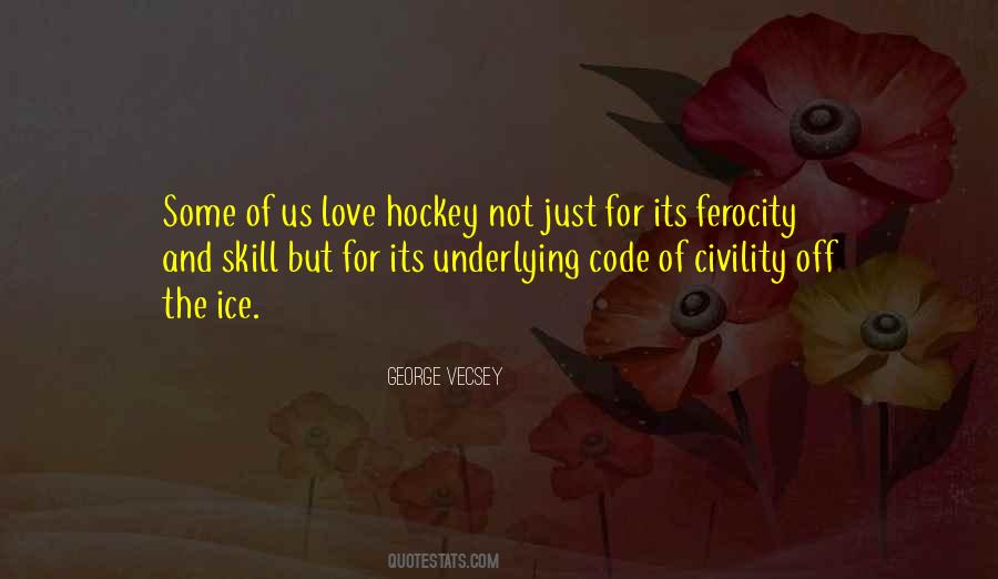 Quotes About Ice Hockey #1091779
