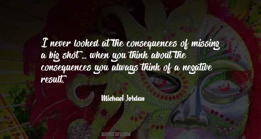 Negative Consequences Quotes #1247190