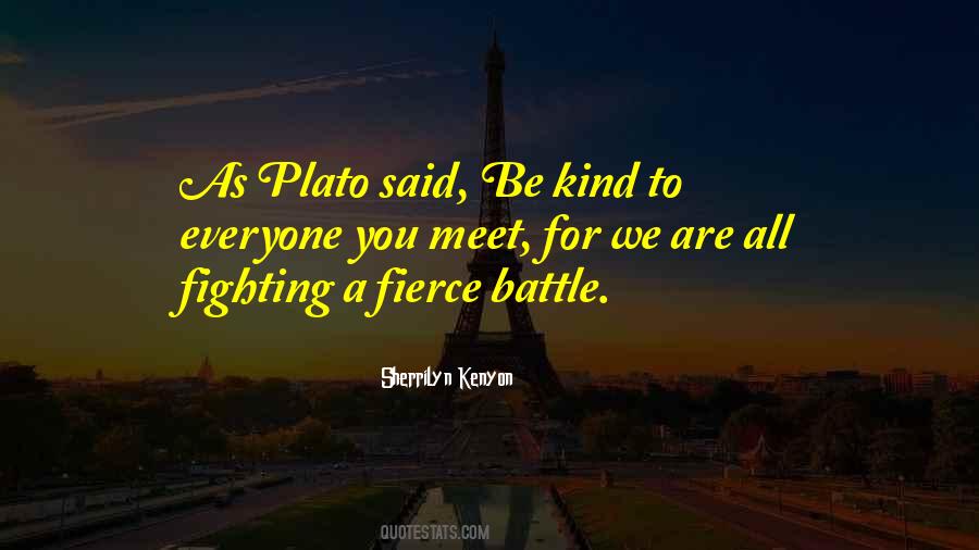 Be Kind To Everyone Quotes #1449502