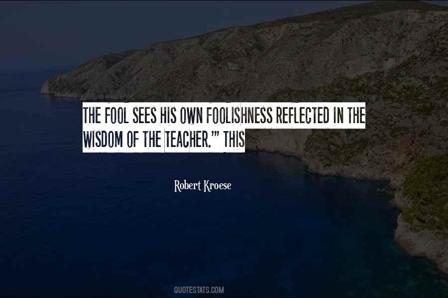 Wisdom Of The Teacher Quotes #1183618