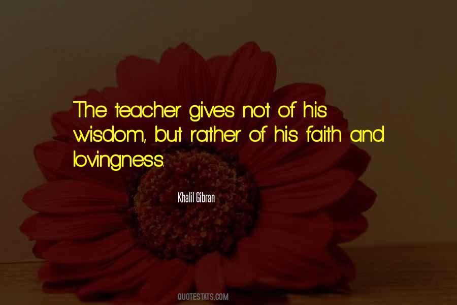 Wisdom Of The Teacher Quotes #1612307