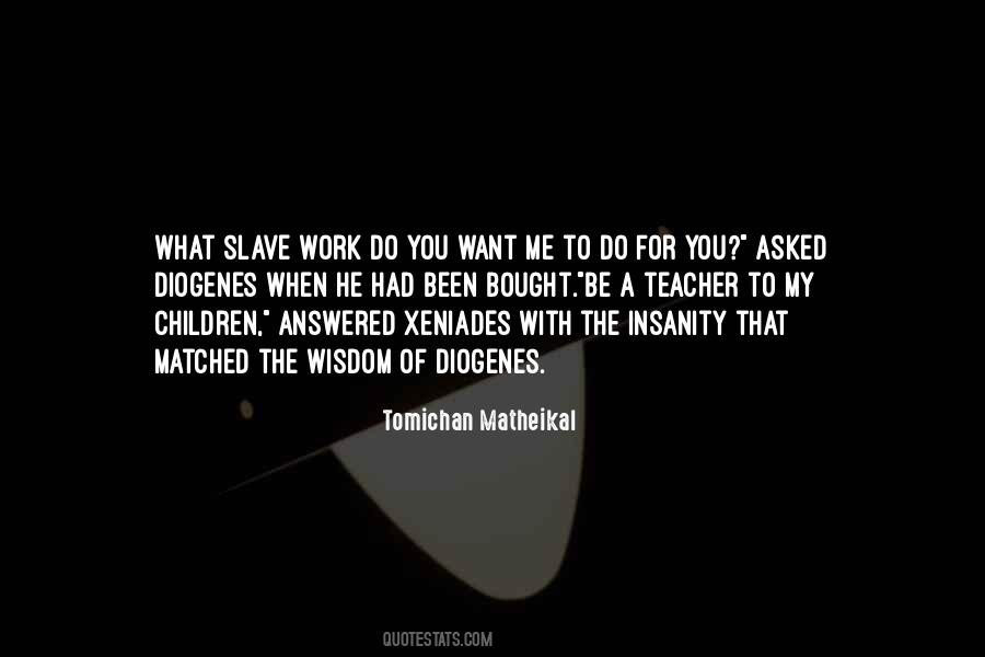Wisdom Of The Teacher Quotes #165464