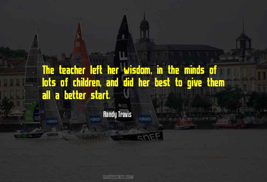 Wisdom Of The Teacher Quotes #1832733