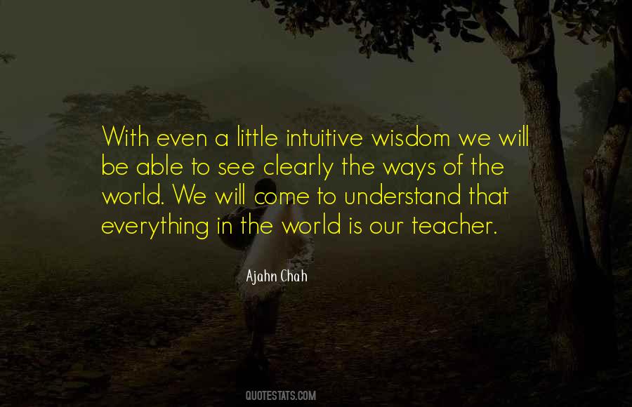 Wisdom Of The Teacher Quotes #835227