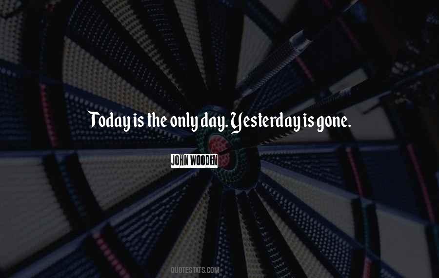 Quotes About Yesterday Is Gone #1515827