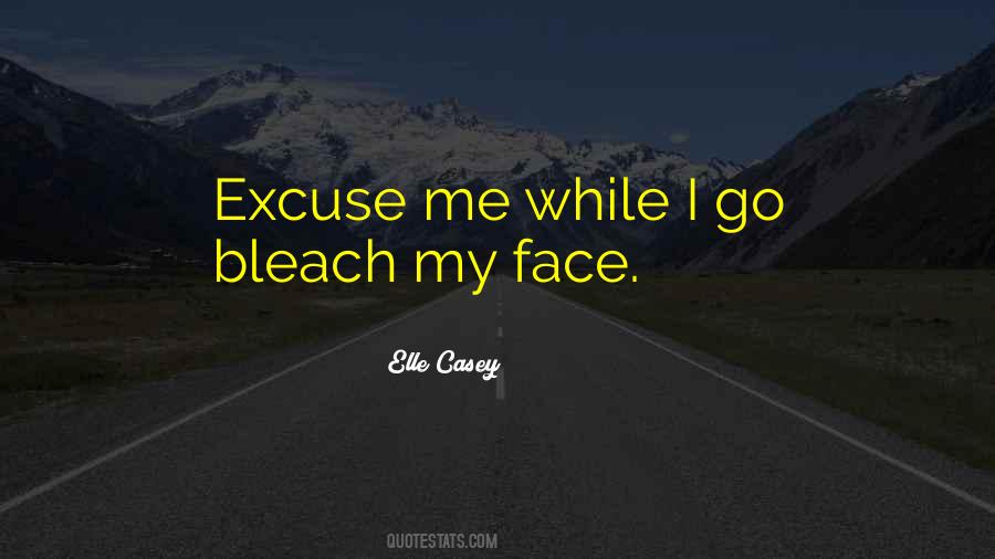 Quotes About My Face #1660227