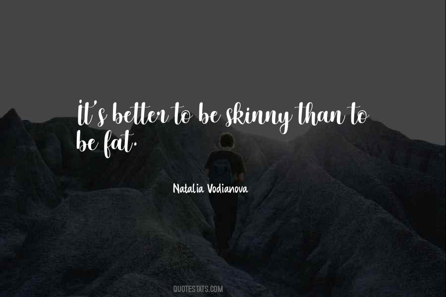 Quotes About Skinny And Fat #1725857