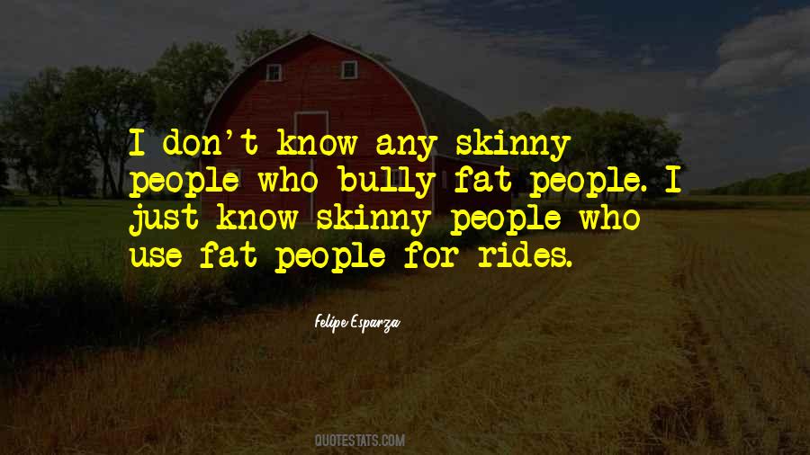 Quotes About Skinny And Fat #1741904