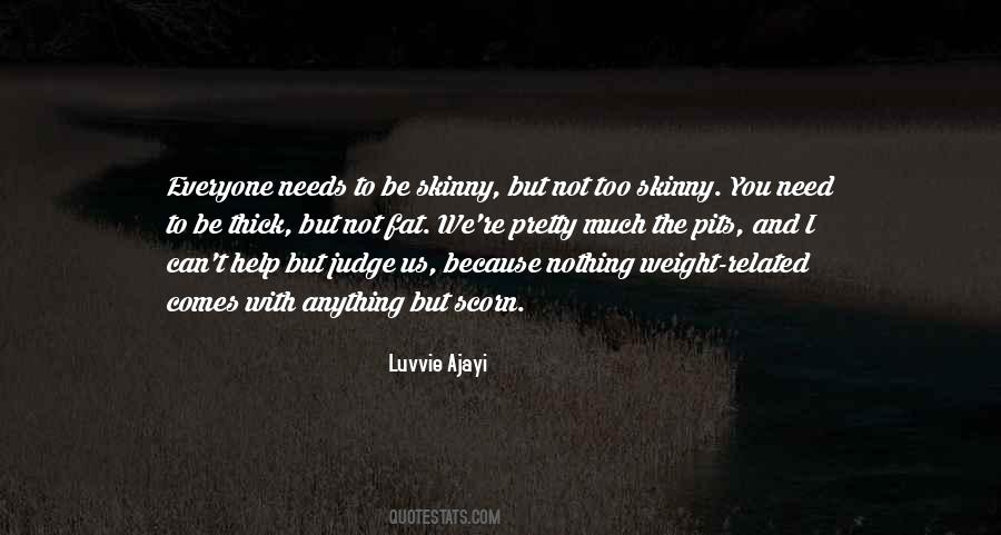 Quotes About Skinny And Fat #745197