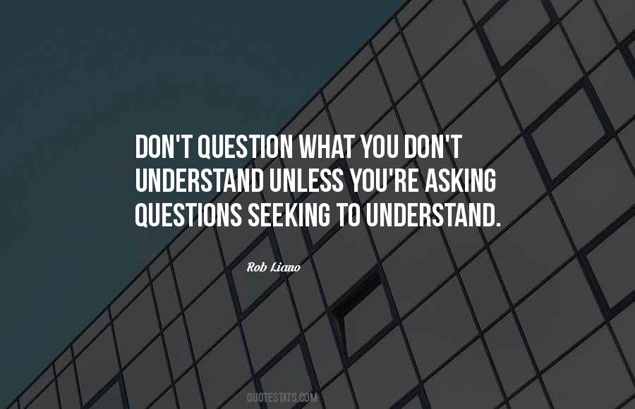 Quotes About Seeking Understanding #1452575