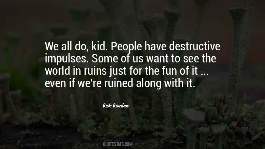 Destructive People Quotes #1498494