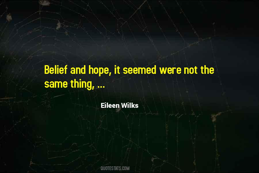 Quotes About Belief And Hope #112575