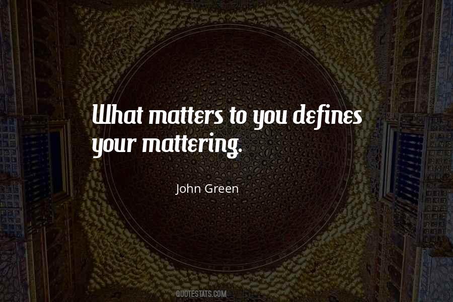 Quotes About Mattering #1743156