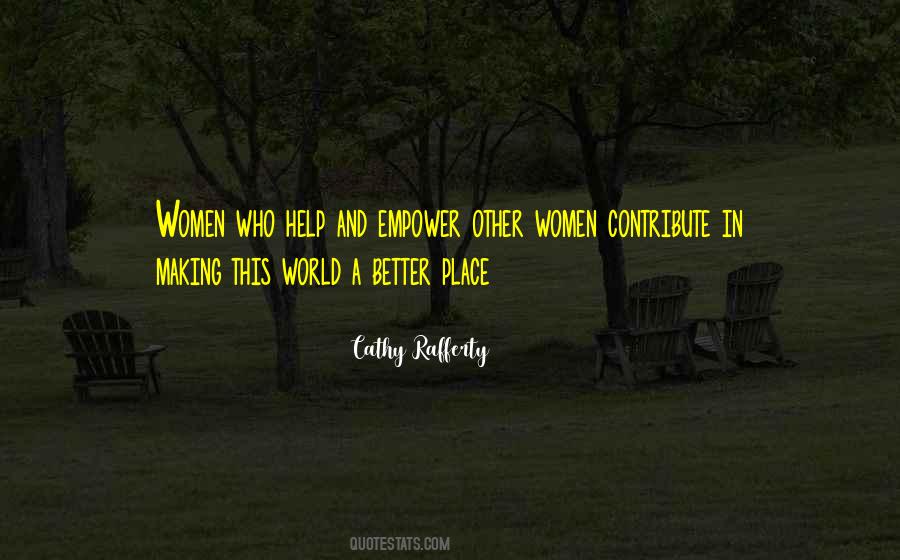 Quotes About Making This World A Better Place #1552418