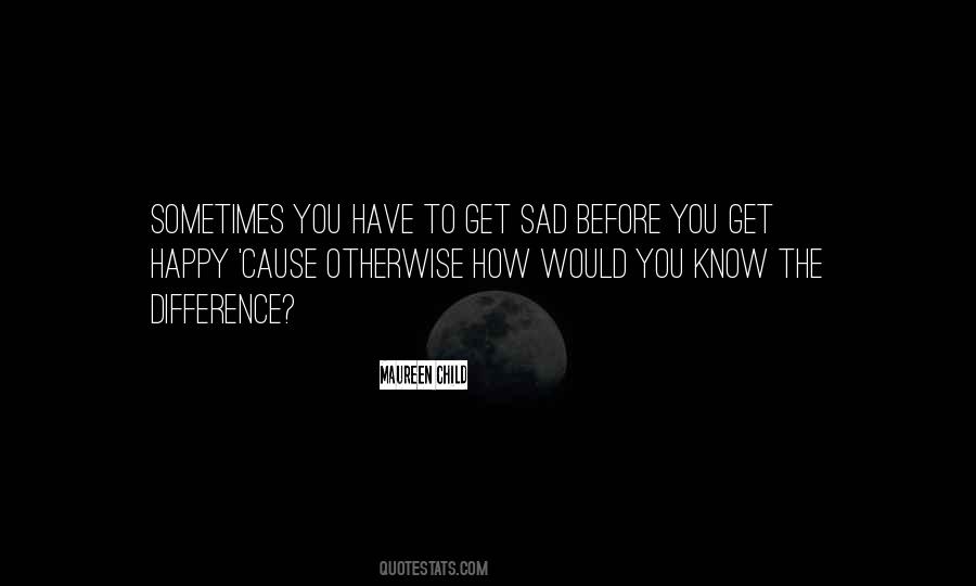 Quotes About Happiness Sadness #412346