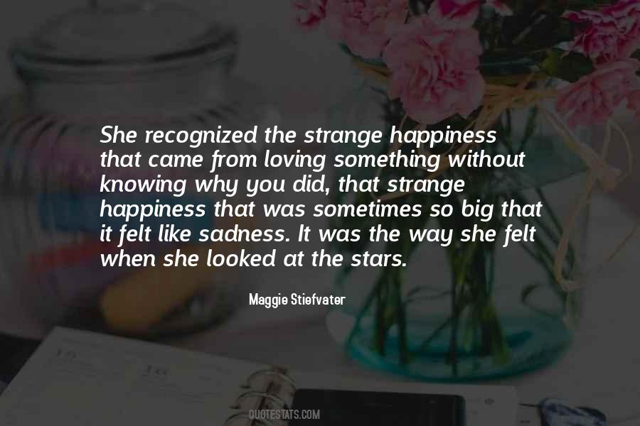 Quotes About Happiness Sadness #426092