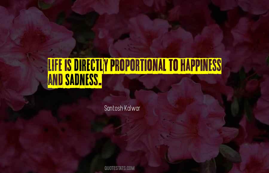 Quotes About Happiness Sadness #54155