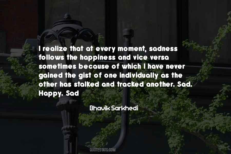 Quotes About Happiness Sadness #552442