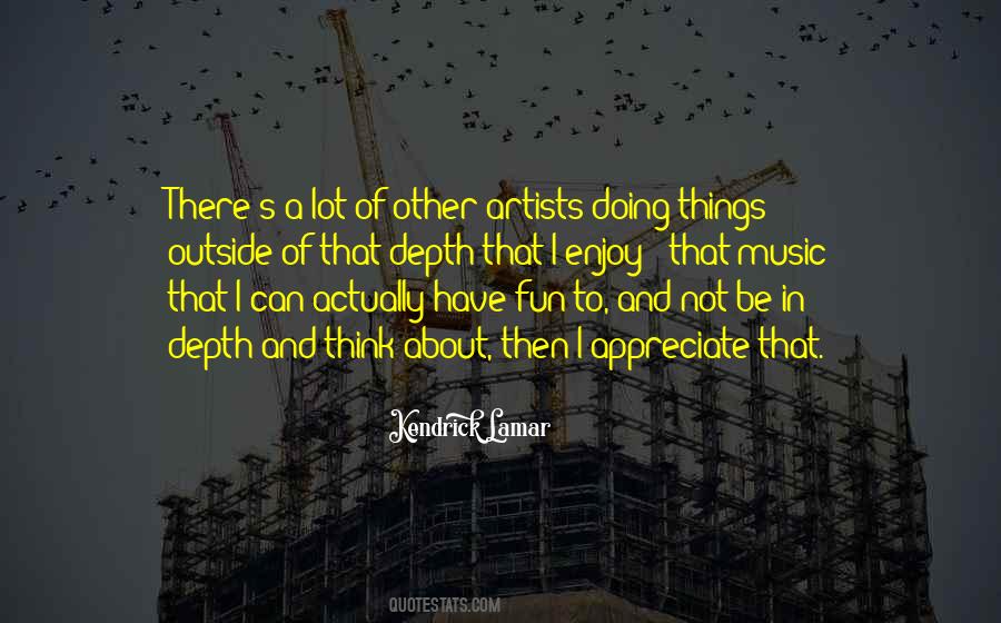 Enjoy And Appreciate Quotes #1494385