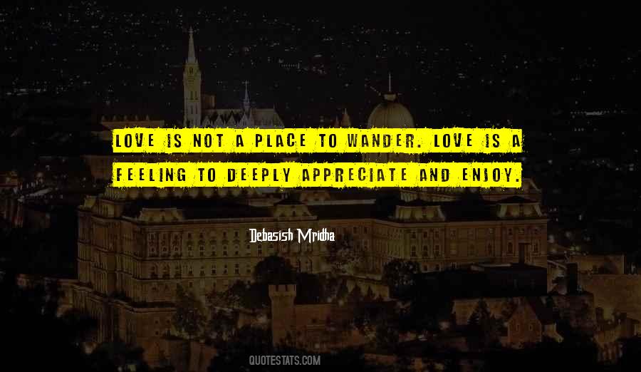 Enjoy And Appreciate Quotes #318533