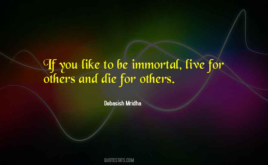 Quotes About Live For Others #13866