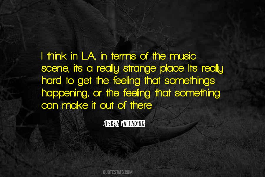 Quotes About Feeling Out Of Place #1848157