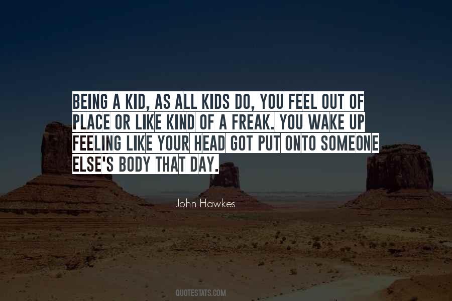 Quotes About Feeling Out Of Place #823550