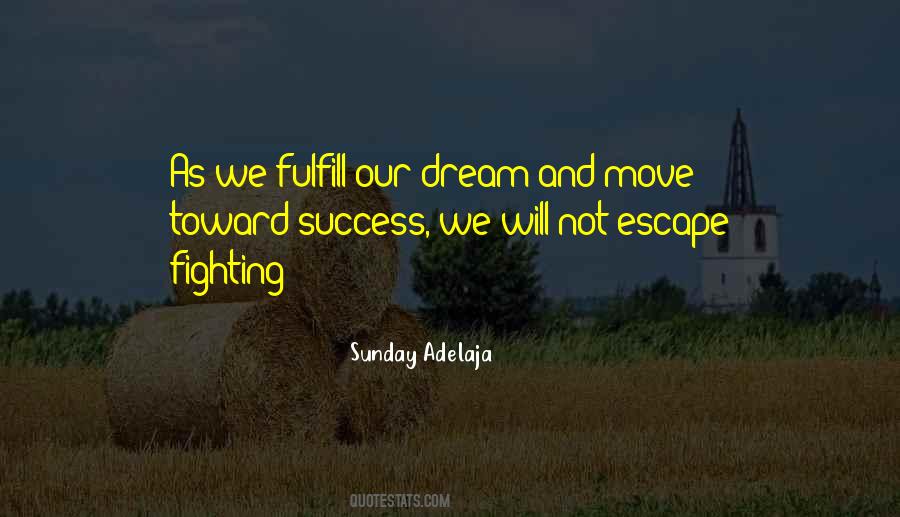 Fulfill Your Dream Quotes #595435