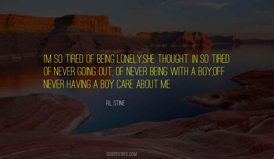 Quotes About Tired Of Being Lonely #789507