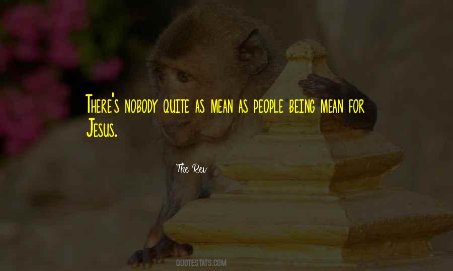 Quotes About Being Mean #150037