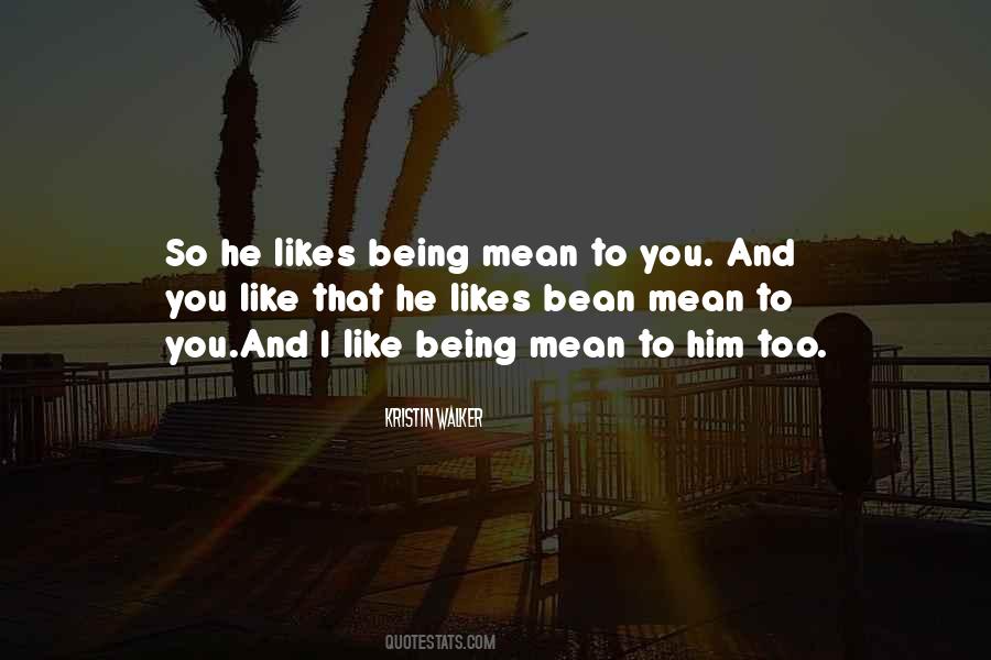 Quotes About Being Mean #993878