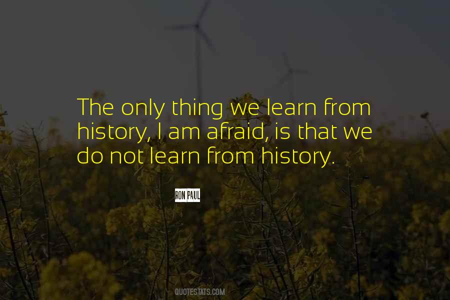 Quotes About Learn From History #667081