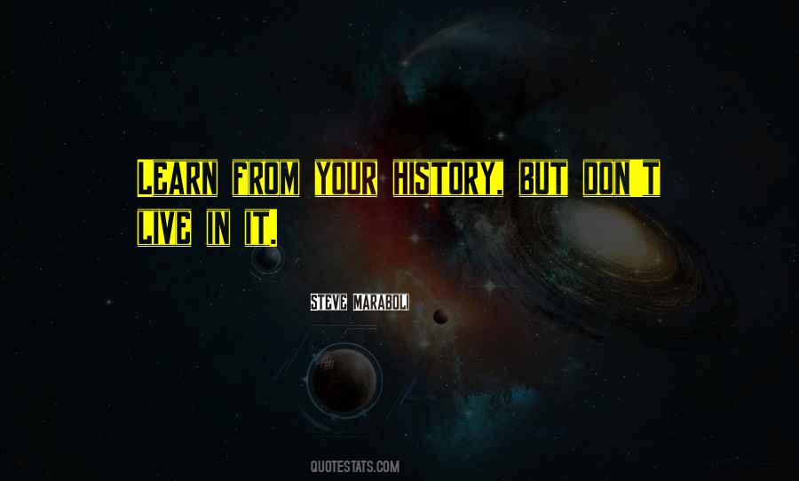 Quotes About Learn From History #807533