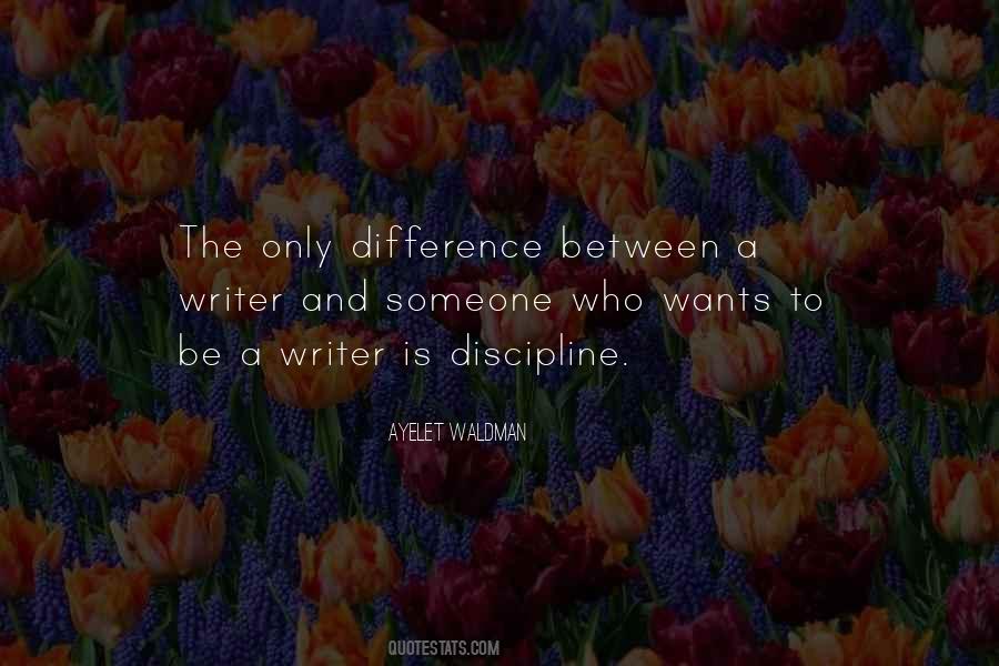 Be A Writer Quotes #1365100