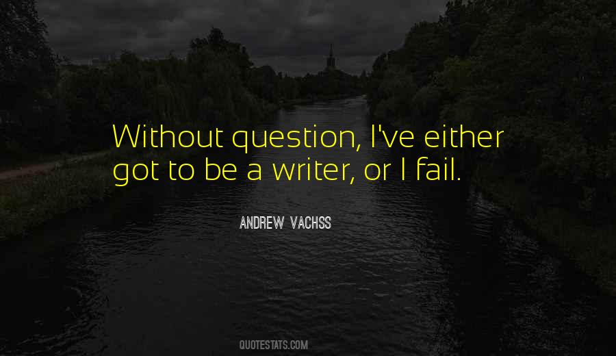 Be A Writer Quotes #1397675