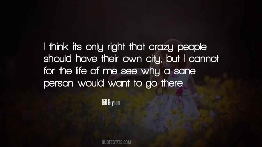 I See Crazy People Quotes #139324