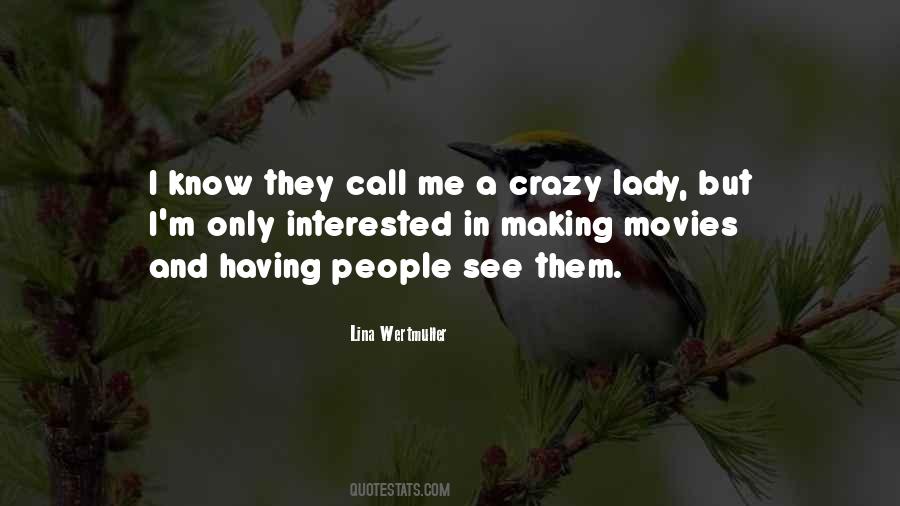 I See Crazy People Quotes #1530984