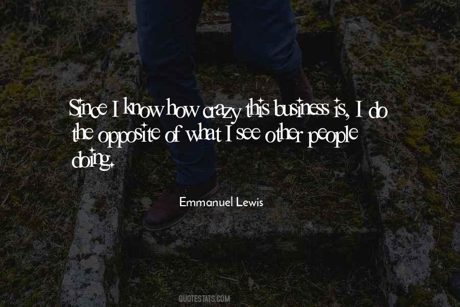I See Crazy People Quotes #478686